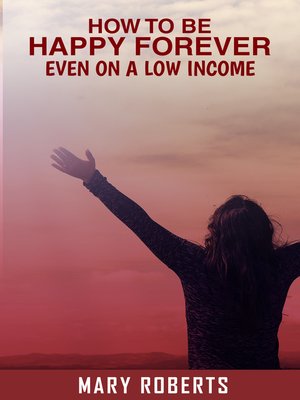 cover image of How to Be Happy Forever